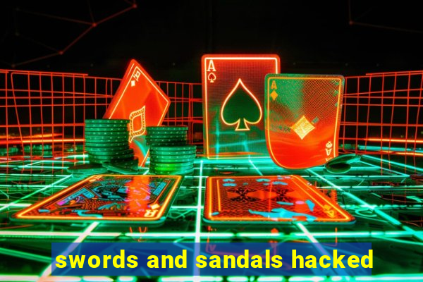 swords and sandals hacked